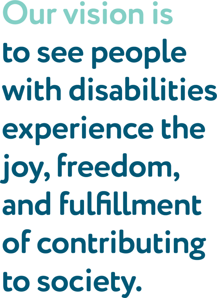 The Arrowhead Community Employment vision. "Our vision is to see people with disabilities experience the joy, freedom, and fulfillment of contributing to society.
