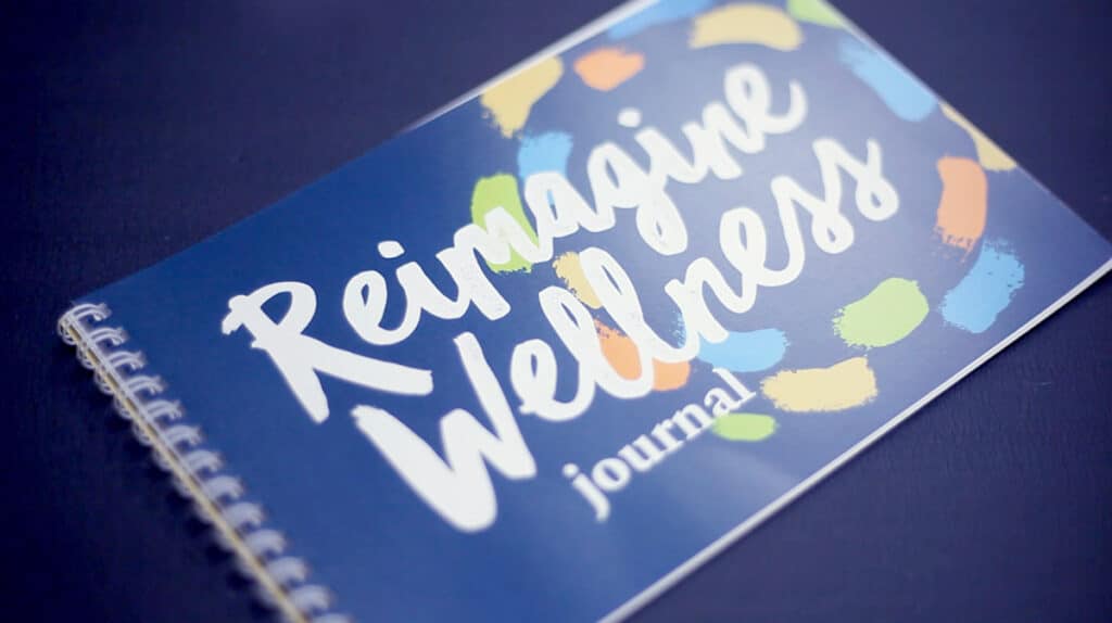 A journal for the Reimagine Wellness campaign