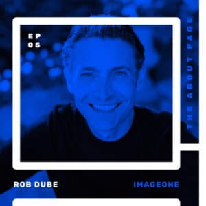 The About Page episode with Rob Dube
